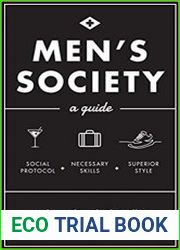 Men|s Society Guide to Social Protocol, Necessary Skills, Superior Style, and Everything Else That Will Set You Apart From...