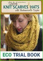 Stylish Knit Scarves & Hats with Mademoiselle Sophie 23 Beautiful Patterns with Child Sizes Too