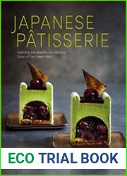 Japanese Patisserie Exploring the beautiful and delicious fusion of East meets West