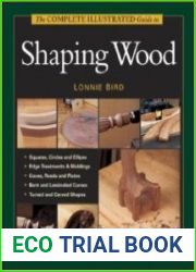 Taunton|s Complete Illustrated Guide to Shaping Wood
