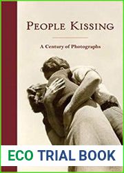People Kissing A Century of Photographs