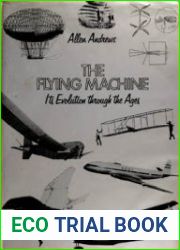 The Flying Machine Its Evolution Through the Ages