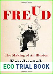 Freud The Making of an Illusion