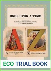 Once upon a time Illustrations from fairytales, fables, primers, pop-ups, and other children|s books