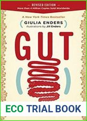 Gut The Inside Story of Our Body|s Most Underrated Organ (Revised Edition)