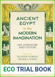 Ancient Egypt in the Modern Imagination Art, Literature and Culture