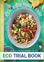 Real Food, Really Fast Delicious Plant-Based Recipes Ready in 10 Minutes or Less