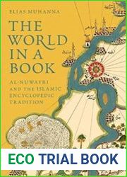 The World in a Book Al-Nuwayri and the Islamic Encyclopedic Tradition