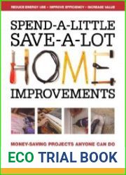 Spend-A-Little Save-A-Lot Home Improvements Money-Saving Projects Anyone Can Do