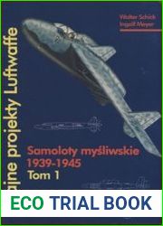 Tajne Projekty Luftwaffe (Tom 1) Samoloty Mysliwskie 1939-1945