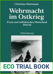 Wehrmacht im Ostkrieg Front und militarisches Hinterland 1941/42