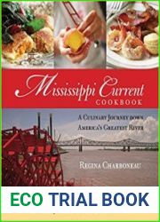 Mississippi Current Cookbook A Culinary Journey Down America|s Greatest River