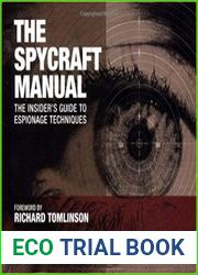 The Spycraft Manual The Insider|s Guide to Espionage Techniques
