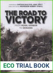 The Road to Victory From Pearl Harbor to Okinawa