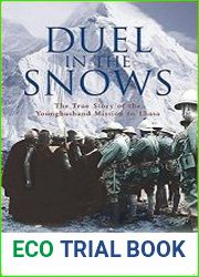 Duel In The Snows The True Story Of The Younghusband Mission To Lhasa