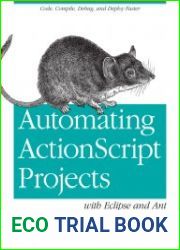 Automating ActionScript Projects with Eclipse and Ant Code, Compile, Debug and Deploy Faster