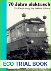 70 Jahre Elektrisch zur Entwicklung der Berliner S-Bahn