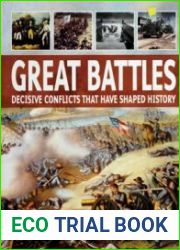Great Battles Decisive Conflicts that Have Shaped History