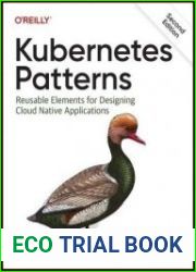 Kubernetes Patterns Reusable Elements for Designing Cloud Native Applications, 2nd Edition (Final)