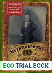 The Metamorphosis The Apprenticeship of Harry Houdini