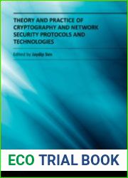 Theory and Practice of Cryptography and Network Security Protocols and Technologies