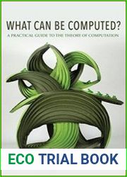 What Can Be Computed? A Practical Guide to the Theory of Computation