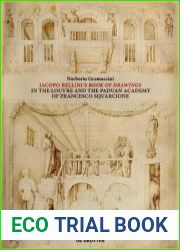 Jacopo Bellini‘s Book of Drawings in the Louvre and the Paduan Academy of Francesco Squarcione
