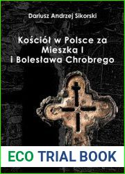 Kosciol w Polsce za Mieszka I i Boleslawa Chrobrego. Rozwazania nad granicami poznania historycznego