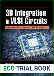 3D Integration in VLSI Circuits Implementation Technologies and Applications