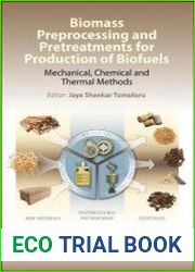 Biomass Preprocessing and Pretreatments for Production of Biofuels Mechanical, Chemical and Thermal Methods