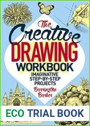 The Creative Drawing Workbook Imaginative Step-by-Step Projects