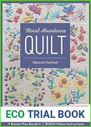 Floral Abundance Quilt 9 Blocks Plus Borders, Bonus Pillow Instructions