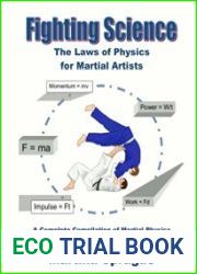 Fighting Science The Laws of Physics for Martial Artists