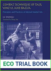 Combat Techniques of Taiji, Xingyi, and Bagua Principles and Practices of Internal Martial Arts