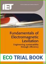 Fundamentals of Electromagnetic Levitation Engineering Sustainability Through Efficiency