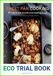 Sheet Pan Cooking 101 recipes for simple and nutritious meals straight from the oven