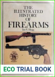 An Illustrated History of Firearms