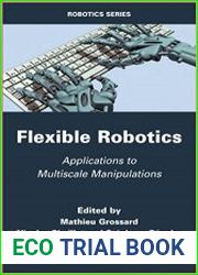 Flexible Robotics Applications to Multiscale Manipulations