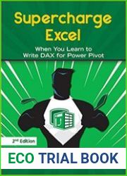 Supercharge Excel When you learn to Write DAX for Power Pivot. Second Edition