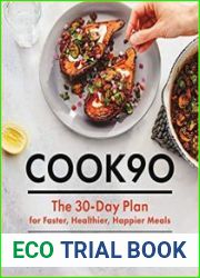 Cook90 The 30-Day Plan for Faster, Healthier, Happier Meals