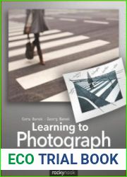 Learning to Photograph - Volume 2 Visual Concepts and Composition