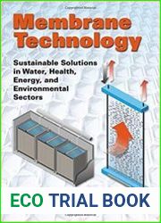 Membrane Technology Sustainable Solutions in Water, Health, Energy and Environmental Sectors