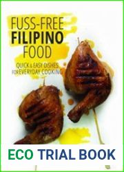Fuss-free Filipino Food Quick & Easy Dishes for Everyday Cooking