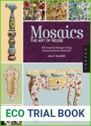 Mosaics, The Art of Reuse 45 Inspired Designs Using Unconventional Materials