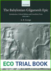 The Babylonian Gilgamesh Epic Introduction, Critical Edition and Cuneiform Texts Vol. 1,2