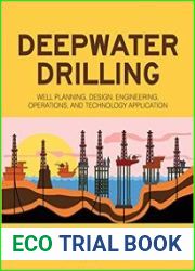 Deepwater Drilling Well Planning, Design, Engineering, Operations, and Technology Application