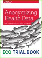 Anonymizing Health dаta Case Studies and Methods to Get You Started