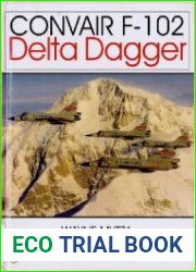 Convair F-102 Delta Dagger A Photo Chronicle