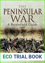 The Peninsular War A Battlefield Guide