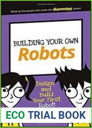 Building Your Own Robots Design and Build Your First Robot